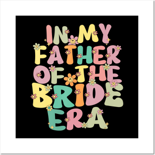 In My Father Of The Bride Era Cute Father Of The Bride Posters and Art